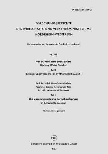Teil I Einlagerungsversuche an synthetischem Mullit I. Teil II Die Zusammensetzung der Schmelzphase in Schamottesteinen I