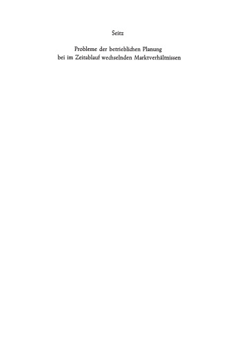 Probleme der betrieblichen Planung bei im Zeitablauf wechselnden Marktverhältnissen