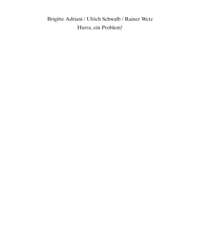 Hurra, ein Problem!: Kreative Lösungen im Team