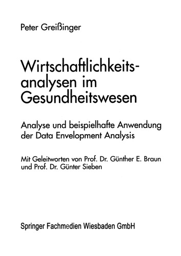 Wirtschaftlichkeitsanalysen im Gesundheitswesen: Analyse und beispielhafte Anwendung der Data Envelopment Analysis