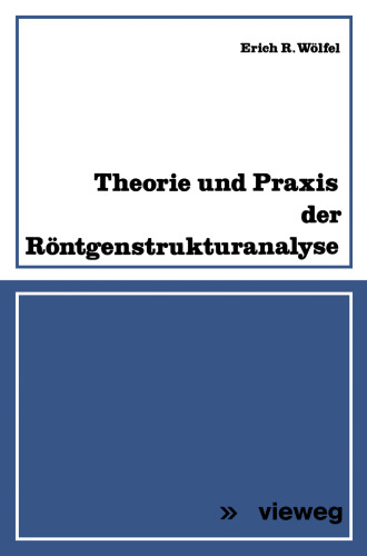 Theorie und Praxis der Röntgenstrukturanalyse: Eine Einführung für Naturwissenschaftler