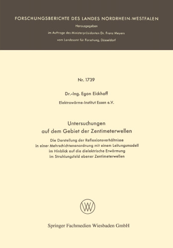 Untersuchungen auf dem Gebiet der Zentimeterwellen: Die Darstellung der Reflexionsverhältnisse in einer Mehrschichtenanordnung mit einem Leitungsmodell im Hinblick auf die dielektrische Erwärmung im Strahlungsfeld ebener Zentimeterwellen