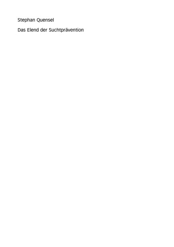 Das Elend der Suchtprävention: Analyse — Kritik — Alternative