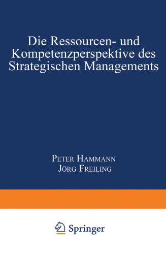 Die Ressourcen- und Kompetenzperspektive des Strategischen Managements