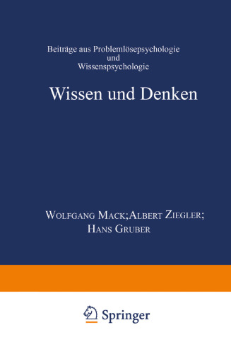 Wissen und Denken: Beiträge aus Problemlösepsychologie und Wissenspsychologie