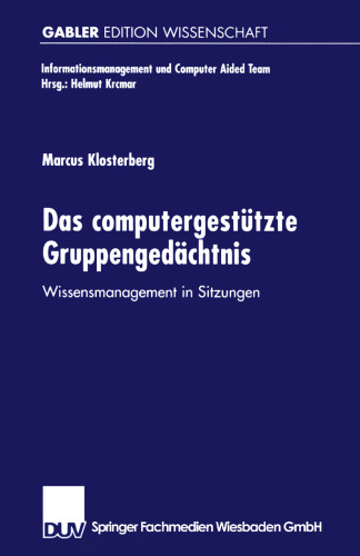 Das computergestützte Gruppengedächtnis: Wissensmanagement in Sitzungen