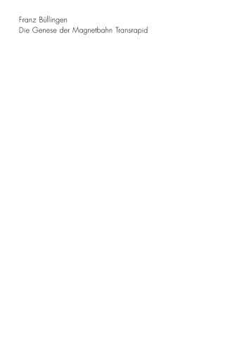 Die Genese der Magnetbahn Transrapid: Soziale Konstruktion und Evolution einer Schnellbahn