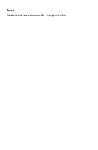 Die ökonomischen Institutionen der Teamsportindustrie: Eine Organisationsbetrachtung