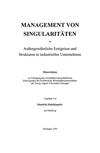 Management von Singularitäten und Chaos: Außergewöhnliche Ereignisse und Strukturen in industriellen Unternehmen