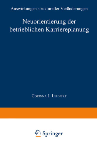 Neuorientierung der betrieblichen Karriereplanung: Auswirkungen struktureller Veränderungen