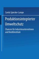 Produktionsintegrierter Umweltschutz: Chancen für Industrieunternehmen und Kreditinstitute