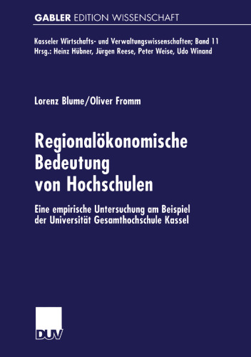 Regionalökonomische Bedeutung von Hochschulen: Eine empirische Untersuchung am Beispiel der Universität Gesamthochschule Kassel