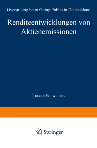 Renditeentwicklungen von Aktienemissionen: Overpricing beim Going Public in Deutschland