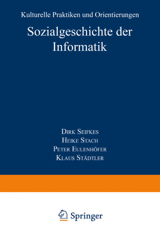Sozialgeschichte der Informatik: Kulturelle Praktiken und Orientierungen