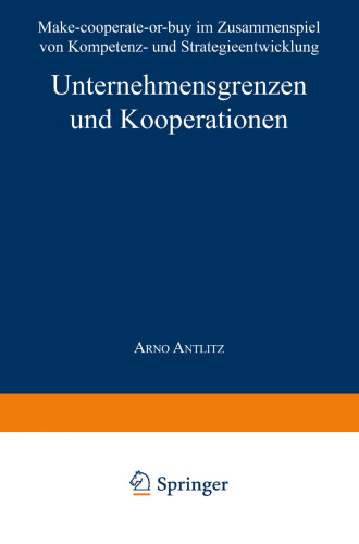 Unternehmensgrenzen und Kooperationen: Make-cooperate-or-buy im Zusammenspiel von Kompetenz- und Strategieentwicklung