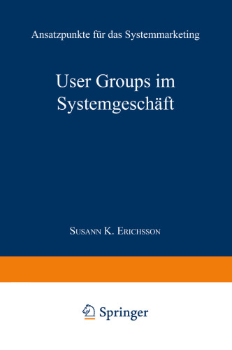 User Groups im Systemgeschäft: Ansatzpunkte für das Systemmarketing