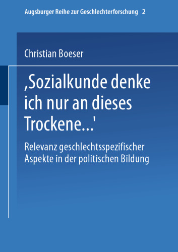 „Bei Sozialkunde denke ich nur an dieses Trockene …“: Relevanz geschlechtsspezifischer Aspekte in der politischen Bildung