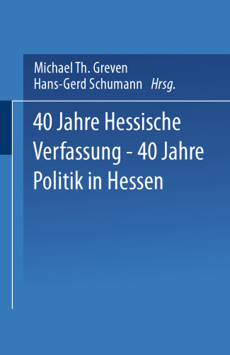 40 Jahre Hessische Verfassung — 40 Jahre Politik in Hessen
