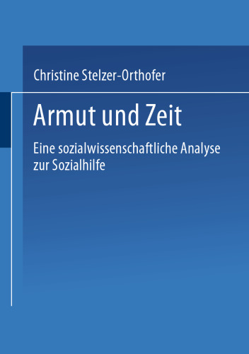 Armut und Zeit: Eine sozialwissenschaftliche Analyse zur Sozialhilfe