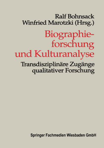 Biographieforschung und Kulturanalyse: Transdisziplinäre Zugänge qualitativer Forschung