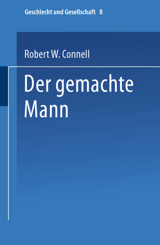 Der gemachte Mann: Konstruktion und Krise von Männlichkeiten