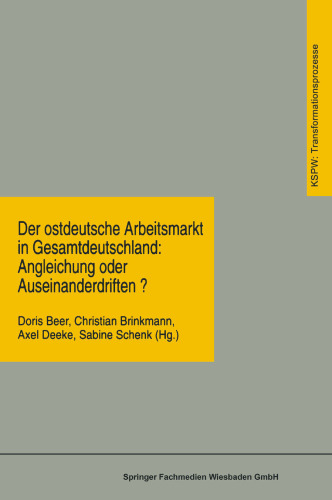 Der ostdeutsche Arbeitsmarkt in Gesamtdeutschland: Angleichung oder Auseinanderdriften?