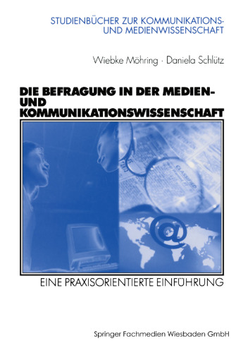Die Befragung in der Medien- und Kommunikationswissenschaft: Eine praxisorientierte Einführung