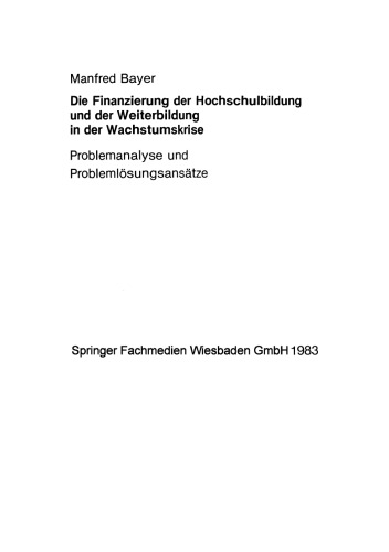 Die Finanzierung der Hochschulbildung und der Weiterbildung in der Wachstumskrise: Problemanalyse und Problemlösungsansätze