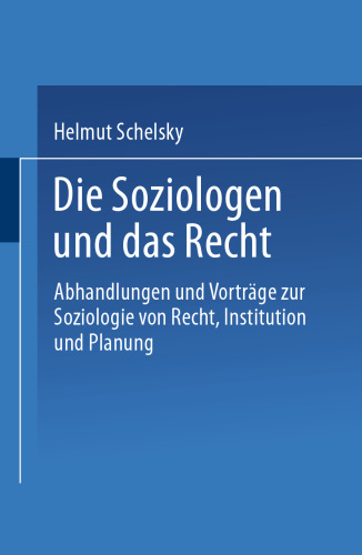 Die Soziologen und das Recht: Abhandlungen und Vorträge zur Soziologie von Recht, Institution und Planung