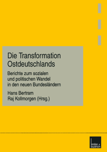 Die Transformation Ostdeutschlands: Berichte zum sozialen und politischen Wandel in den neuen Bundesländern