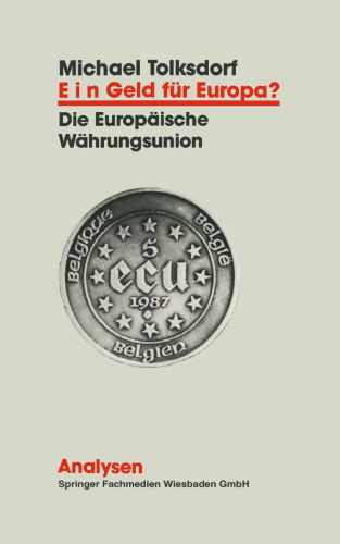 Ein Geld für Europa?: Entwicklung und Funktionsweise der Europäischen Währungsunion