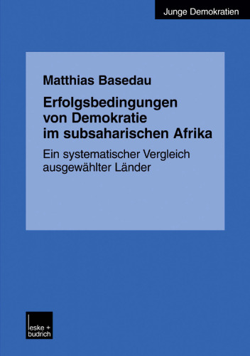 Erfolgsbedingungen von Demokratie im subsaharischen Afrika: Ein systematischer Vergleich ausgewählter Länder