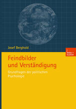 Feindbilder und Verständigung: Grundfragen der politischen Psychologie