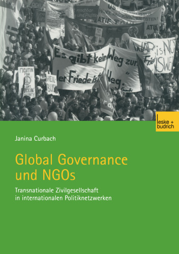 Global Governance und NGOs: Transnationale Zivilgesellschaft in internationalen Politiknetzwerken