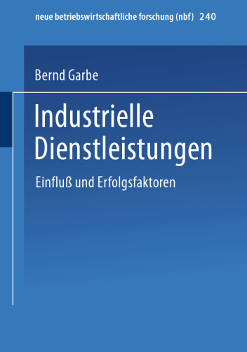 Industrielle Dienstleistungen: Einfluß und Erfolgsfaktoren