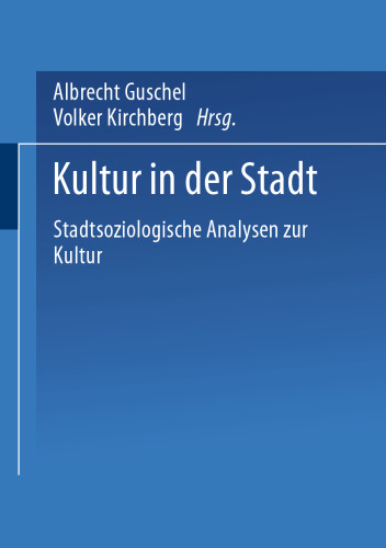 Kultur in der Stadt: Stadtsoziologische Analysen zur Kultur