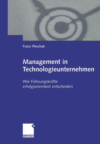Management in Technologieunternehmen: Wie Führungskräfte erfolgsorientiert entscheiden