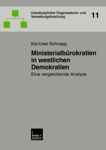 Ministerialbürokratien in westlichen Demokratien: Eine vergleichende Analyse