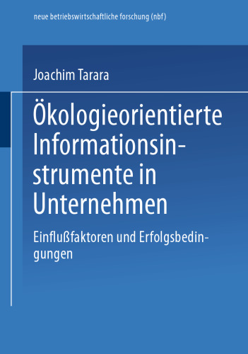 Ökologieorientierte Informationsinstrumente in Unternehmen: Einflußfaktoren und Erfolgsbedingungen