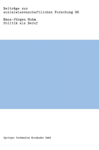 Politik als Beruf: Zur soziologischen Professionalisierungstheorie der Politik
