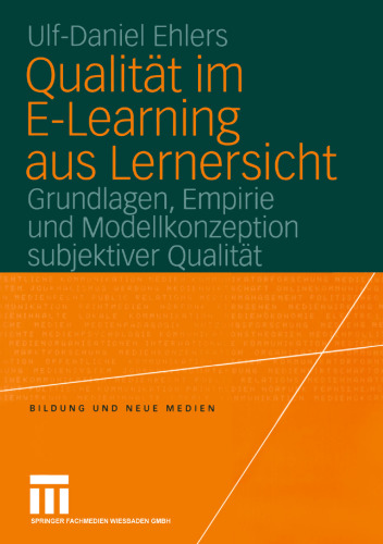 Qualität im E-Learning aus Lernersicht: Grundlagen, Empirie und Modellkonzeption subjektiver Qualität