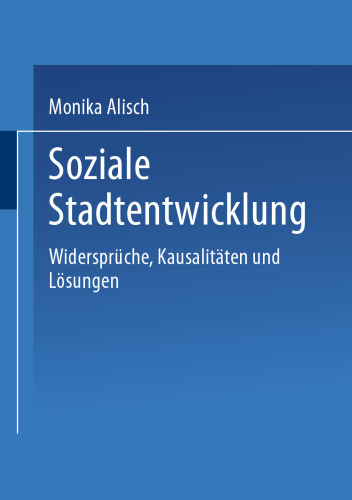 Soziale Stadtentwicklung: Widersprüche, Kausalitäten und Lösungen