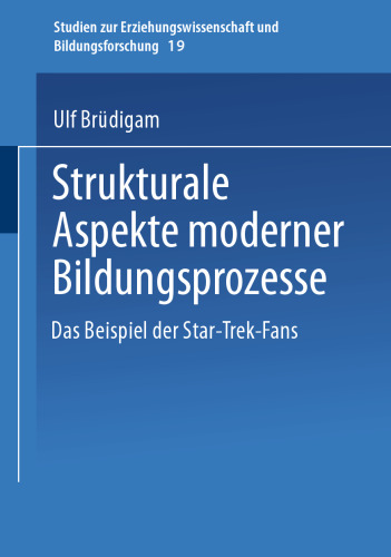 Strukturale Aspekte moderner Bildungsprozesse: Das Beispiel der Star-Trek-Fans
