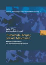 Turbulente Körper, soziale Maschinen: Feministische Studien zur Technowissenschaftskultur