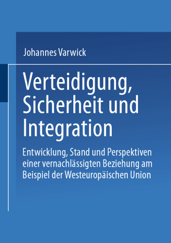 Sicherheit und Integration in Europa: Zur Renaissance der Westeuropäischen Union