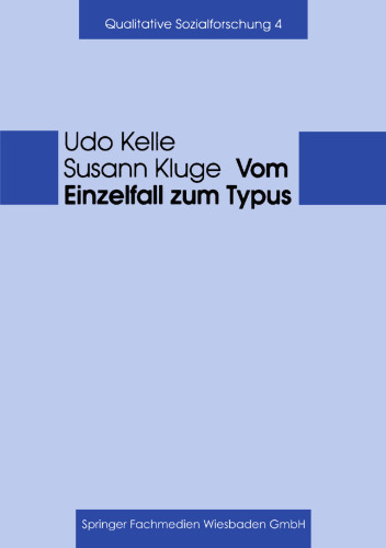 Vom Einzelfall zum Typus: Fallvergleich und Fallkontrastierung in der qualitativen Sozialforschung