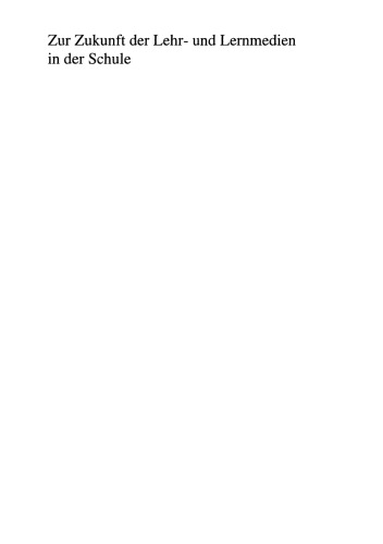 Zur Zukunft der Lehr- und Lernmedien in der Schule: Eine Delphi-Studie in der Diskussion