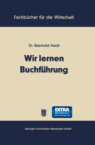 Wir lernen Buchführung: Ein Lehr- und Übungsbuch für den Schul-, Kurs- und Selbstunterricht