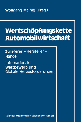 Wertschöpfungskette Automobilwirtschaft: Internationaler Wettbewerb und Globale Herausforderungen