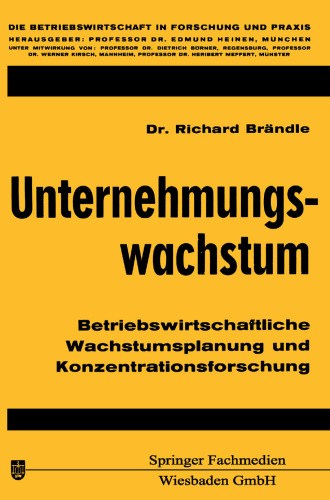Unternehmungswachstum: Betriebswirtschaftliche Wachstumsplanung und Konzentrationsforschung